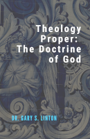 Theology Proper: The Doctrine of God